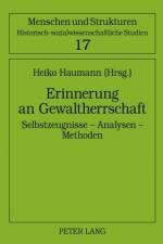 Erinnerung an Gewaltherrschaft - Selbstzeugnisse – Analysen – Methoden