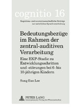 ISBN 9783631597897: Bedeutungsbezüge im Rahmen der zentral-auditiven Verarbeitung – Eine EKP-Studie zu Entwicklungsschritten und -störungen bei 6- bis 10-jährigen Kindern