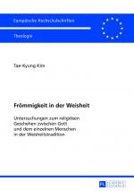 ISBN 9783631598146: Frömmigkeit in der Weisheit – Untersuchungen zum religiösen Geschehen zwischen Gott und dem einzelnen Menschen in der Weisheitstradition