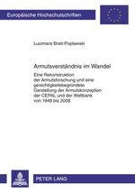 ISBN 9783631598153: Armutsverständnis im Wandel : Eine Rekonstruktion der Armutsforschung und eine gerechtigkeitsbegründete Darstellung der Armutskonzeption der CEPAL und der Weltbank von 1948 bis 2008