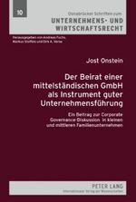 Der Beirat einer mittelständischen GmbH als Instrument guter Unternehmensführung - Ein Beitrag zur Corporate Governance-Diskussion in kleinen und mittleren Familienunternehmen