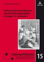 ISBN 9783631601990: Konfessionelle Armutsdiskurse und Armenfürsorgepraktiken im langen 19. Jahrhundert