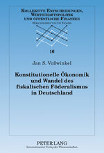 Konstitutionelle Ökonomik und Wandel des fiskalischen Föderalismus in Deutschland