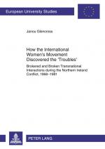 ISBN 9783631602843: How the International Women’s Movement Discovered the ‘Troubles’ – Brokered and Broken Transnational Interactions during the Northern Ireland Conflict, 1968–1981