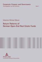 Return Patterns of German Open-End Real Estate Funds - An Empirical Explanation of Smooth Fund Returns