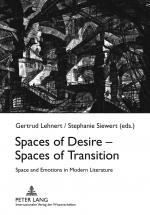 ISBN 9783631606179: Spaces of Desire – Spaces of Transition - Space and Emotions in Modern Literature