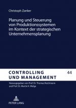 ISBN 9783631606575: Planung und Steuerung von Produktionssystemen im Kontext der strategischen Unternehmensplanung - Entwicklung eines anwendungsorientierten Referenzkonzepts und Erprobung in Fallbeispielen