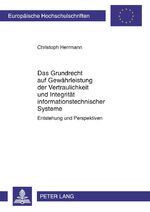 ISBN 9783631609842: Das Grundrecht auf Gewährleistung der Vertraulichkeit und Integrität informationstechnischer Systeme - Entstehung und Perspektiven