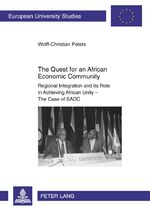 ISBN 9783631610329: The Quest for an African Economic Community - Regional Integration and its Role in Achieving African Unity – The Case of SADC