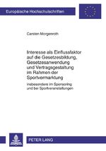 ISBN 9783631610688: Interesse als Einflussfaktor auf die Gesetzesbildung, Gesetzesanwendung und Vertragsgestaltung im Rahmen der Sportvermarktung – insbesondere im Sponsoring und bei Sportveranstaltungen