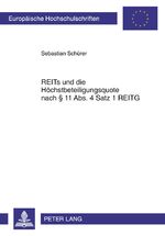 ISBN 9783631610732: REITs und die Höchstbeteiligungsquote nach § 11 Abs. 4 Satz 1 REITG | Sebastian Schürer | Taschenbuch | Europäische Hochschulschriften Recht | Paperback | Deutsch | 2010 | Peter Lang