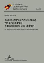 Instrumentarien zur Steuerung von Einzelhandel in Deutschland und Spanien - Ein Beitrag zu nachhaltiger Raum- und Stadtentwicklung