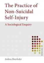 ISBN 9783631610824: The Practice of Non-Suicidal Self-Injury – A Sociological Enquiry