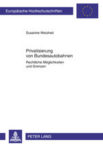 ISBN 9783631610855: Privatisierung von Bundesautobahnen - Rechtliche Möglichkeiten und Grenzen