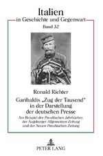 ISBN 9783631610893: Garibaldis «Zug der Tausend» in der Darstellung der deutschen Presse