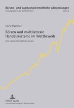 ISBN 9783631614976: Börsen und multilaterale Handelssysteme im Wettbewerb – Eine wirtschaftsrechtliche Analyse