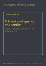 ISBN 9783631614990: Médiation et gestion des conflits – Essais sur les fins et les moyens pacifiques de sortie de crise