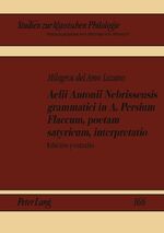 ISBN 9783631616031: Aelii Antonii Nebrissensis grammatici in A. Persium Flaccum, poetam satyricum, interpretatio - Edición y estudio