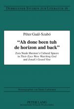 ISBN 9783631616499: «Ah done been tuh de horizon and back» - Zora Neale Hurston’s Cultural Spaces in "Their Eyes Were Watching God" and "Jonah’s Gourd Vine"