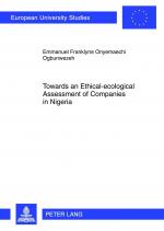 ISBN 9783631616963: Towards an Ethical-ecological Assessment of Companies in Nigeria - An Empirical Inquiry into the Relevance or Otherwise of the Frankfurt-Hohenheim Guidelines for the Ethical Assessment of Companies in the Nigerian Context- A Case of the Nigerian Microfina