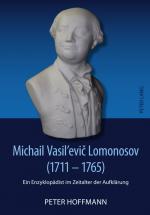 ISBN 9783631617977: Michail Vasil’evič Lomonosov (1711-1765) – Ein Enzyklopädist im Zeitalter der Aufklärung