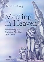 ISBN 9783631620007: Meeting in Heaven - Modernising the Christian Afterlife, 1600 -2000