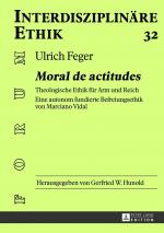 ISBN 9783631629468: Moral de actitudes - Band 32 - Theologische Ethik für Arm und Reich- Eine autonom fundierte Befreiungsethik von Marciano Vidal