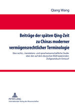 ISBN 9783631639863: Beiträge der späten Qing-Zeit zu Chinas moderner vermögensrechtlicher Terminologie