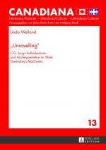 ISBN 9783631641224: «Unravelling» – C.G. Jungs Individuations- und Archetypenlehre im Werk Gwendolyn MacEwens