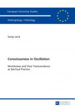 Consciousness in Oscillation - Worldviews and their Transcendence as Spiritual Practice