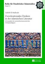 ISBN 9783631644539: Zweckrationales Denken in der islamischen Literatur - Al-maqāṣid als systemhermeneutisches Denkparadigma