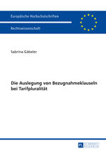 ISBN 9783631646106: Die Auslegung von Bezugnahmeklauseln bei Tarifpluralität