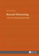 ISBN 9783631647608: Beyond Witnessing - A New Way of Humanising the World