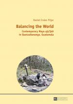 ISBN 9783631654736: Balancing the World – Contemporary Maya "ajq’ijab" in Quetzaltenango, Guatemala