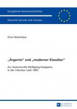 ISBN 9783631661260: «Ärgernis» und «moderner Klassiker» – Zur Autorenrolle Wolfgang Koeppens in der Literatur nach 1945