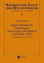 ISBN 9783631661505: Kaiser Michael IX. Palaiologos: sein Leben und Wirken (1278 bis 1320) – Eine biographische Annäherung