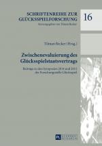 ISBN 9783631673362: Zwischenevaluierung des Glücksspielstaatsvertrags - Beiträge zu den Symposien 2014 und 2015 der Forschungsstelle Glücksspiel