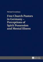 ISBN 9783631698518: Free Church Pastors in Germany – Perceptions of Spirit Possession and Mental Illness