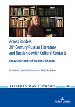 ISBN 9783631761632: Across Borders: Essays in 20th Century Russian Literature and Russian-Jewish Cultural Contacts. In Honor of Vladimir Khazan