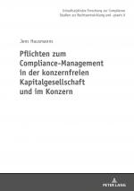 ISBN 9783631761649: Pflichten zum Compliance-Management in der konzernfreien Kapitalgesellschaft und im Konzern