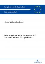 ISBN 9783631769348: Das Schweizer Recht im B2B-Bereich aus Sicht deutscher Exporteure