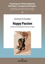 ISBN 9783631772454: Happy Passion – Studies in Kierkegaard’s Theory of Faith