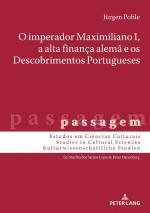 ISBN 9783631790366: O imperador Maximiliano I, a alta finança alemã e os Descobrimentos Portugueses