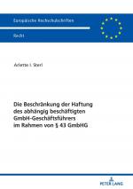 ISBN 9783631813249: Die Beschränkung der Haftung des abhängig beschäftigten GmbH-Geschäftsführers im Rahmen von § 43 GmbHG