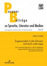 ISBN 9783631873038: Zugewandert in die Schweiz und doch unterwegs - Zur erinnerten Migration in den Erzähltexten zugewanderter Autorinnen und Autoren der deutschen Schweiz