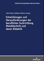 ISBN 9783631891018: Entwicklungen und Herausforderungen der beruflichen Fachrichtung Metalltechnik und deren Didaktik