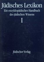 Jüdisches Lexikon - Ein enzyklopädisches Handbuch des jüdischen Wissens in fünf Bänden