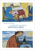 ISBN 9783633542833: Charlotte Salomon - Bilder eines Lebens