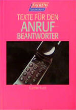 ISBN 9783635600180: Texte für den Anrufbeantworter. [Oct 01, 1999] Kunz, Günter