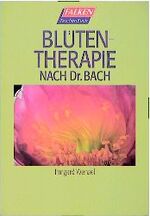 ISBN 9783635600197: Blütentherapie nach Dr. Bach.